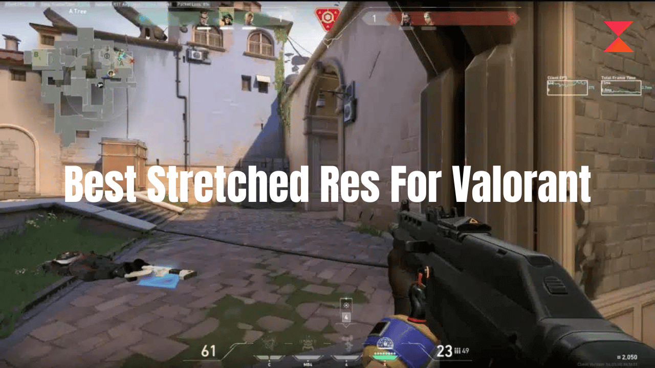 Best Stretched Res For Valorant